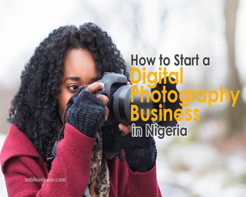 How to Start a Digital Photography Business in Nigeria (Complete Guide)